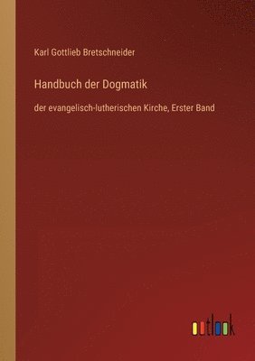 Karl Gottlieb Bretschneider - Handbuch der Dogmatik, Häftad