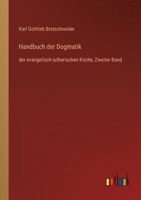 Karl Gottlieb Bretschneider - Handbuch der Dogmatik, Häftad