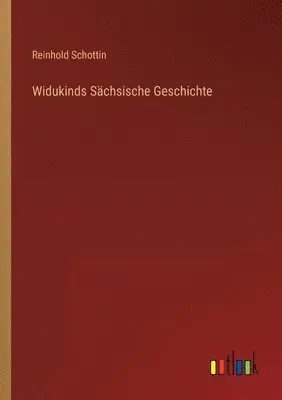 Reinhold Schottin - Widukinds Sächsische Geschichte, Häftad. Tillgänglighet: Lägg i varukorg