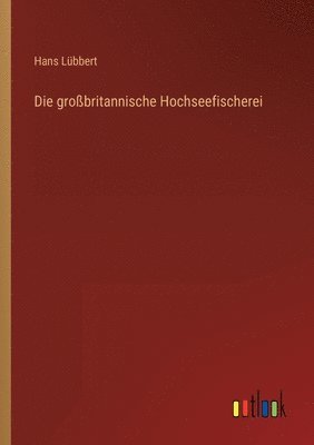 Hans Lübbert - großbritannische Hochseefischerei, Häftad