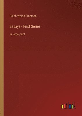 Ralph Waldo Emerson - Essays - First Series, Häftad