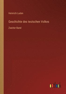 Heinrich Luden - Geschichte des teutschen Volkes, Häftad