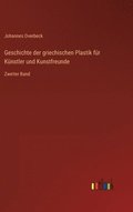 Geschichte der griechischen Plastik fr Knstler und Kunstfreunde