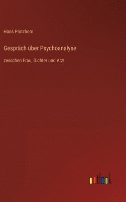 Hans Prinzhorn - Gespräch über Psychoanalyse, Inbunden