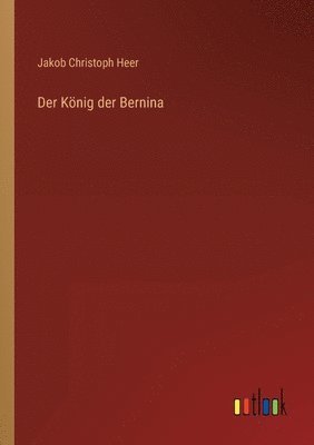 Jakob Christoph Heer - König der Bernina, Häftad