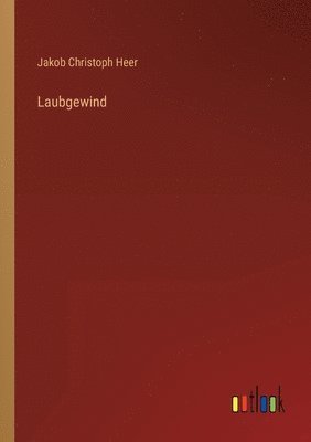 Jakob Christoph Heer - Laubgewind, Häftad