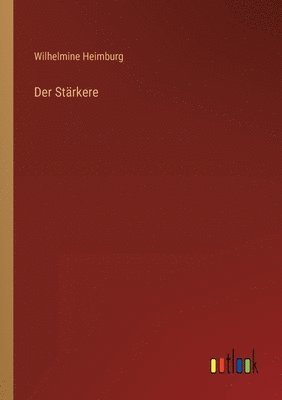 Wilhelmine Heimburg - Stärkere, Häftad