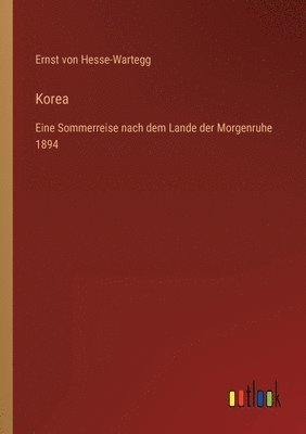 Ernst Von Hesse-Wartegg - Korea, Häftad