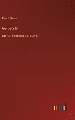 Henrik Ibsen - Gespenster, Inbunden