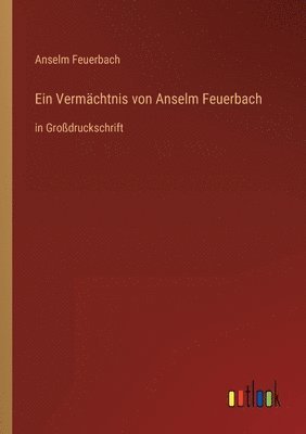 Anselm Feuerbach - Vermächtnis von Anselm Feuerbach, Häftad. Tillgänglighet: Lägg i varukorg