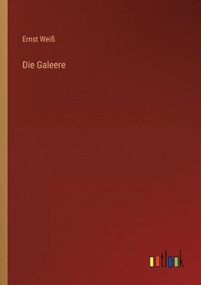 Ernst Weiß - Galeere, Häftad