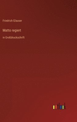 Friedrich Glauser - Matto regiert, Inbunden