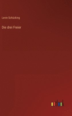 Levin Schücking - drei Freier, Inbunden