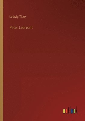Ludwig Tieck - Peter Lebrecht, Häftad
