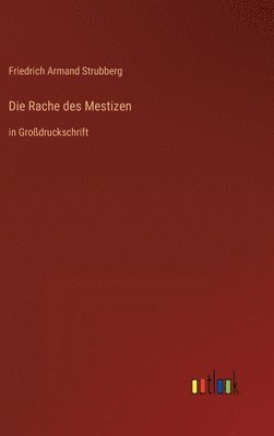Friedrich Armand Strubberg - Rache des Mestizen, Inbunden