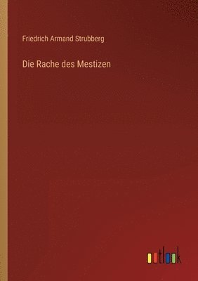 Friedrich Armand Strubberg - Rache des Mestizen, Häftad