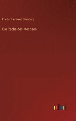 Friedrich Armand Strubberg - Rache des Mestizen, Inbunden