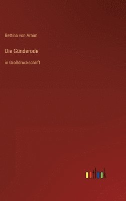 Bettina Von Arnim - Günderode, Inbunden
