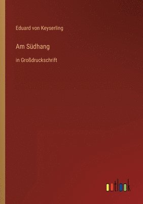 Eduard Graf Von Keyserling - Am Südhang, Häftad