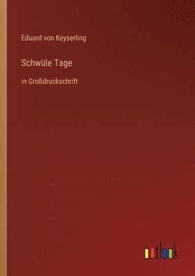 Eduard Graf Von Keyserling - Schwüle Tage, Häftad