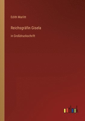 Eugenie Marlitt - Reichsgräfin Gisela, Häftad