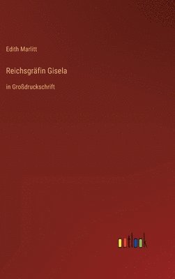 Eugenie Marlitt - Reichsgräfin Gisela, Inbunden