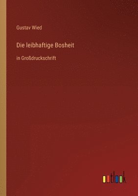leibhaftige Bosheit