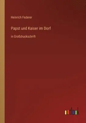 Heinrich Federer - Papst und Kaiser im Dorf, Häftad. Tillgänglighet: Lägg i varukorg