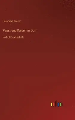 Heinrich Federer - Papst und Kaiser im Dorf, Inbunden. Tillgänglighet: Lägg i varukorg
