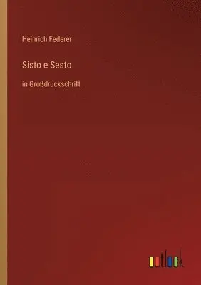 Heinrich Federer - Sisto e Sesto, Häftad. Tillgänglighet: Lägg i varukorg