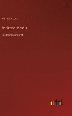 Hermann Löns - letzte Hansbur, Inbunden