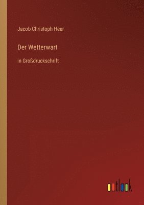 Jakob Christoph Heer - Wetterwart, Häftad