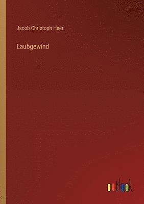 Jakob Christoph Heer - Laubgewind, Häftad
