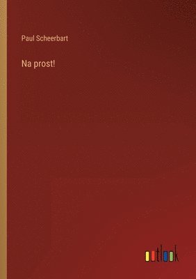 Paul Scheerbart - Na prost!, Häftad