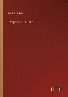 René Schickele - Symphonie für Jazz, Häftad
