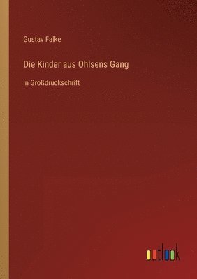 Gustav Falke - Kinder aus Ohlsens Gang, Häftad. Tillgänglighet: Lägg i varukorg