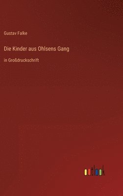 Gustav Falke - Kinder aus Ohlsens Gang, Inbunden. Tillgänglighet: Lägg i varukorg