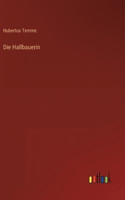 Hubertus Temme - Hallbauerin, Inbunden