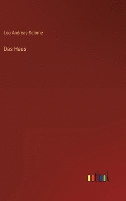 Lou Andreas-Salomé - Haus, Inbunden