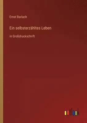 Ernst Barlach - selbsterzähltes Leben, Häftad. Tillgänglighet: Lägg i varukorg