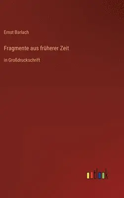 Ernst Barlach - Fragmente aus früherer Zeit, Inbunden. Tillgänglighet: Lägg i varukorg
