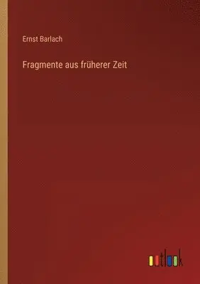 Ernst Barlach - Fragmente aus früherer Zeit, Häftad. Tillgänglighet: Lägg i varukorg