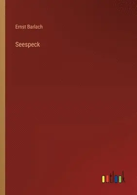 Ernst Barlach - Seespeck, Häftad. Tillgänglighet: Lägg i varukorg