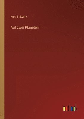 Kurd Laßwitz - Auf zwei Planeten, Häftad