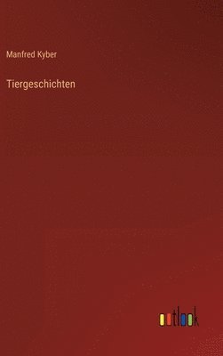 Manfred Kyber - Tiergeschichten, Inbunden