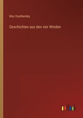 Max Dauthendey - Geschichten aus den vier Winden, Häftad