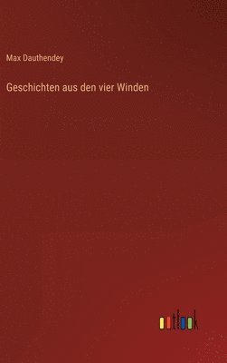 Max Dauthendey - Geschichten aus den vier Winden, Inbunden