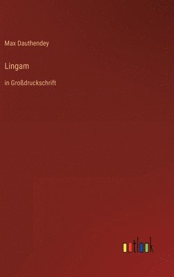 Max Dauthendey - Lingam, Inbunden