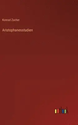 Konrad Zacher - Aristophanesstudien, Inbunden. Tillgänglighet: Lägg i varukorg