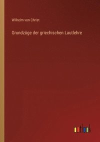 Grundzge der griechischen Lautlehre